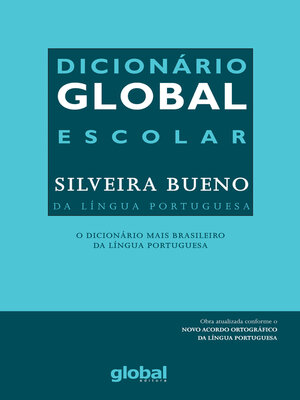 cover image of Dicionário global escolar Silveira Bueno da língua portuguesa